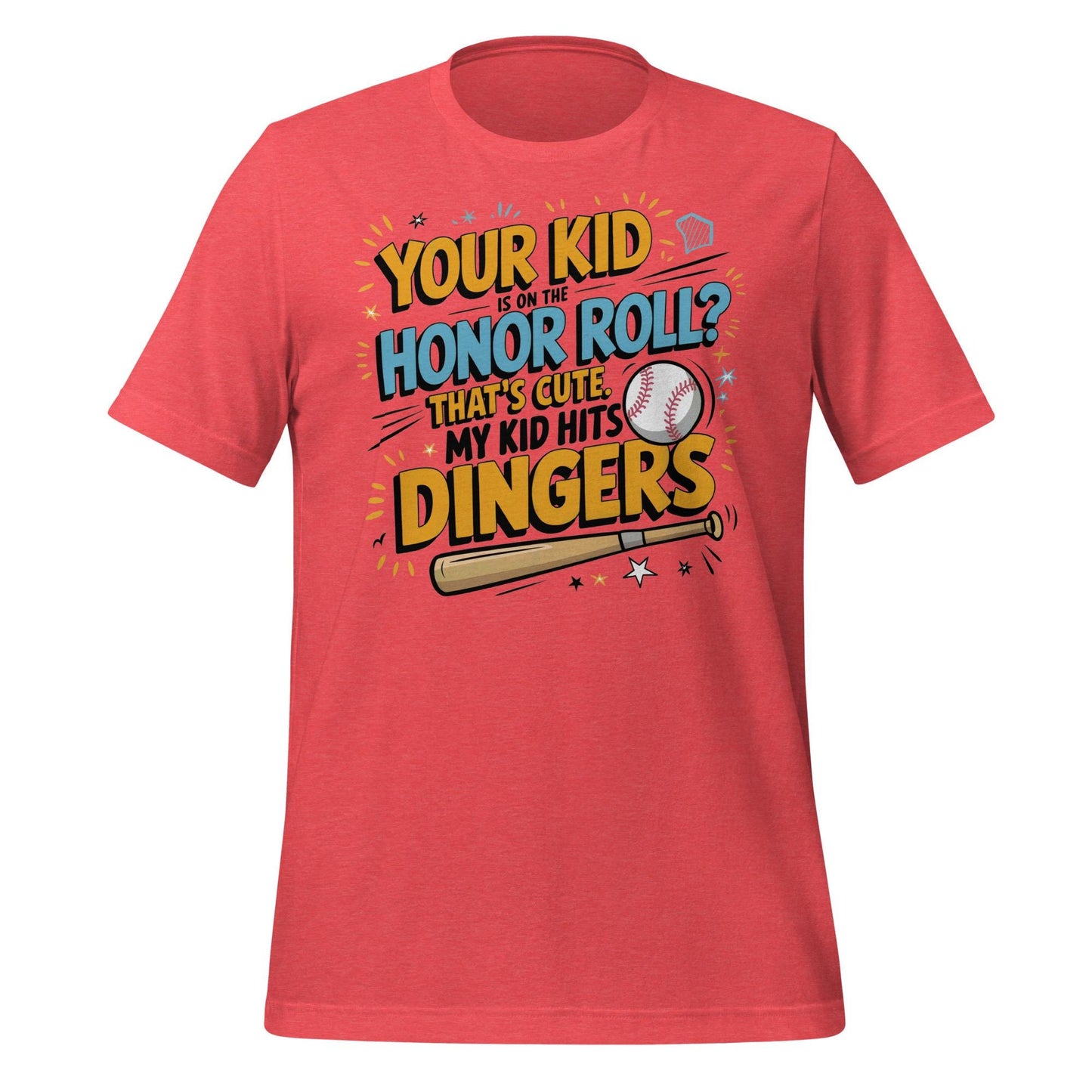 My Kid Hits Dingers T-Shirt – Funny Baseball Parent Tee – Honor Roll? That’s Cute – Proud Baseball Mom or Dad Shirt