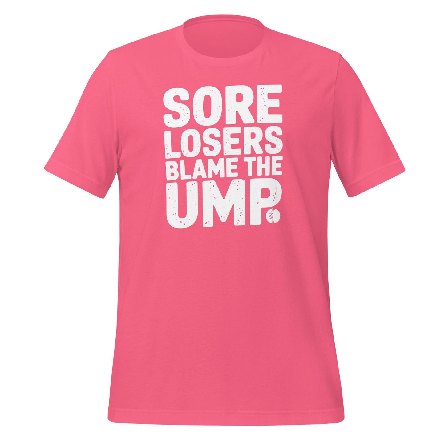 Sore Losers Blame the Ump T-Shirt – Funny Baseball Saying Tee – Bold Statement Shirt for Players, Coaches & Fans