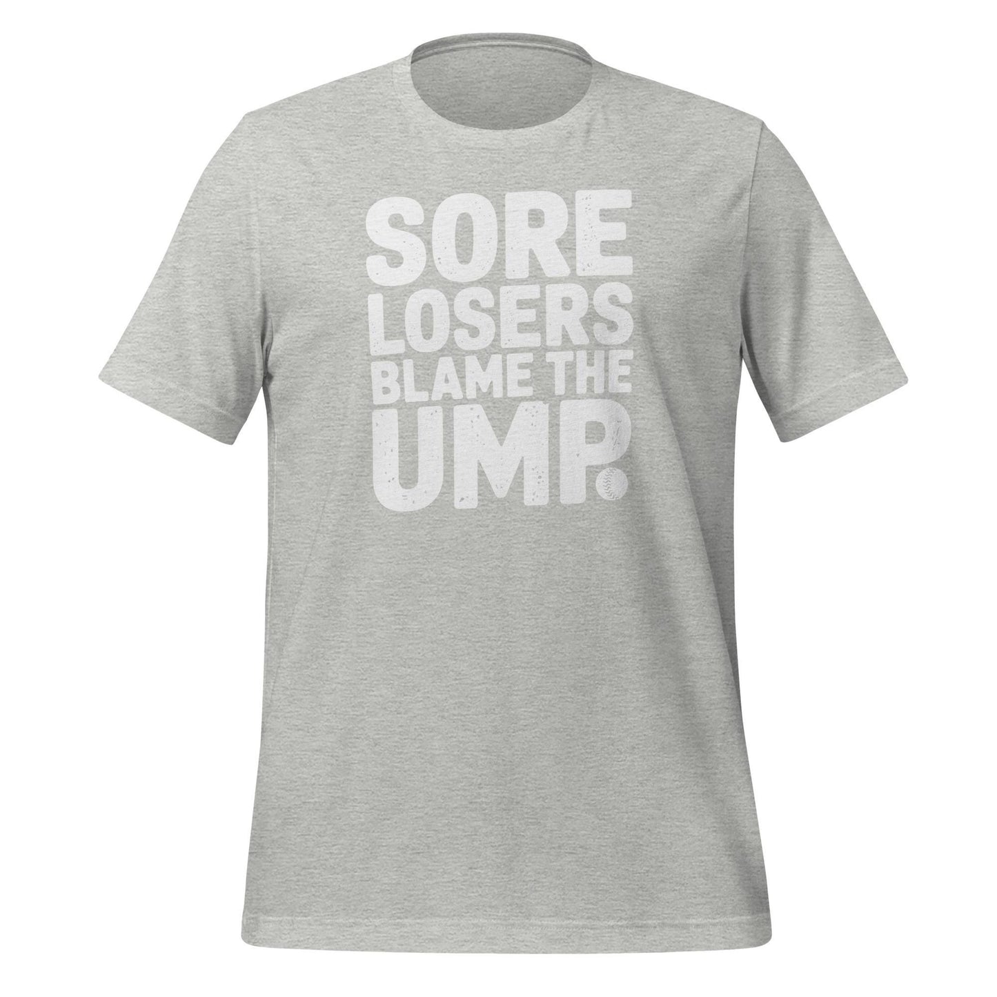 Sore Losers Blame the Ump T-Shirt – Funny Baseball Saying Tee – Bold Statement Shirt for Players, Coaches & Fans