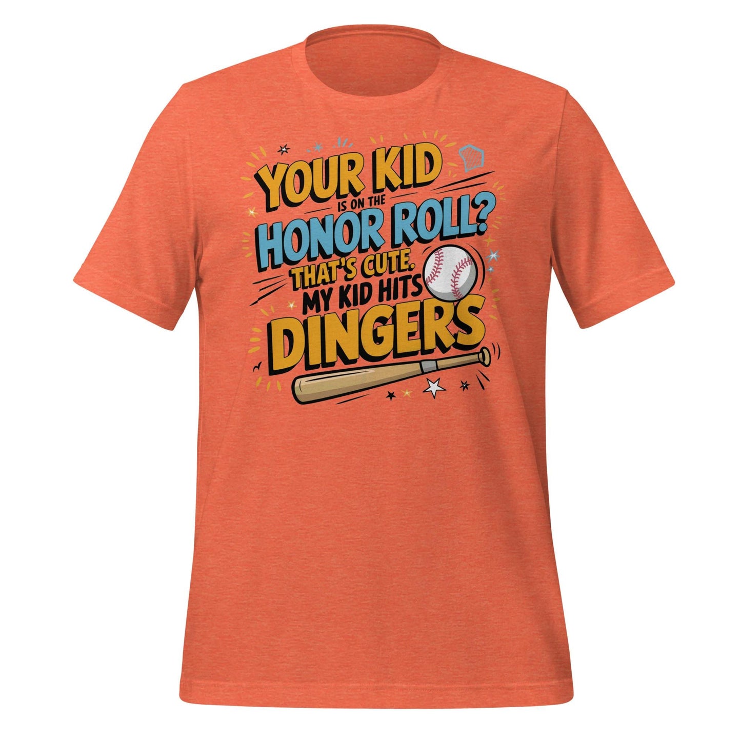 My Kid Hits Dingers T-Shirt – Funny Baseball Parent Tee – Honor Roll? That’s Cute – Proud Baseball Mom or Dad Shirt