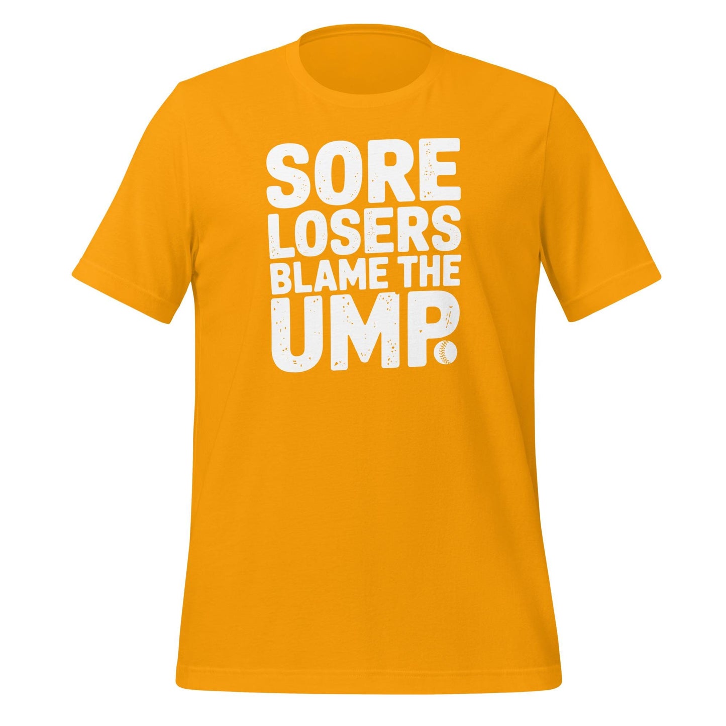 Sore Losers Blame the Ump T-Shirt – Funny Baseball Saying Tee – Bold Statement Shirt for Players, Coaches & Fans