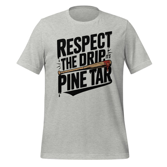 Respect the Drip It’s Pine Tar T-Shirt – Funny Baseball Tee for Players & Fans – Bold Bat Graphic Shirt for Ballers