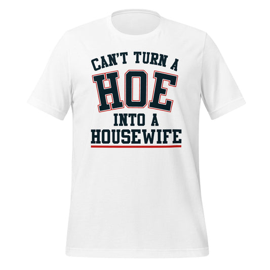 Mississippi Can’t Turn a Hoe Into a Housewife Shirt
